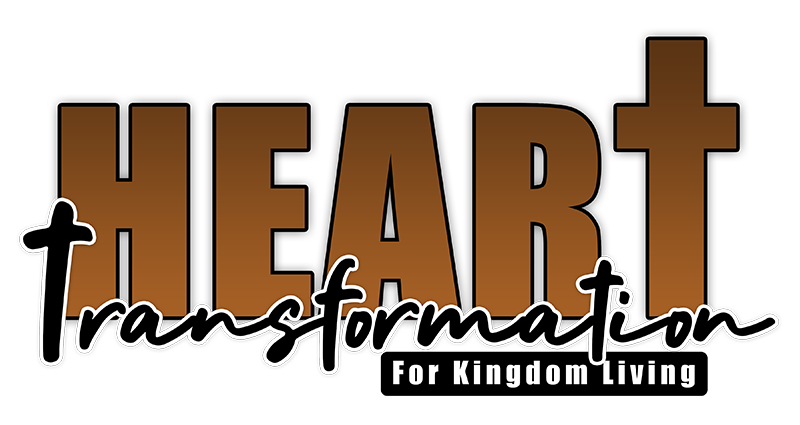 Heart Transformation for Kingdom LIving